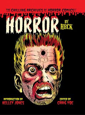 The Chilling Archives of Horror Comics! 013 - Horror By Heck (TPB) (2016)