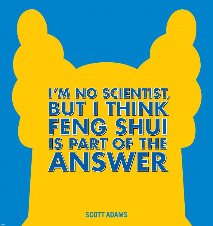 Dilbert - I'm No Scientist, But I Think Feng Shui Is Part of the Answer (2016)