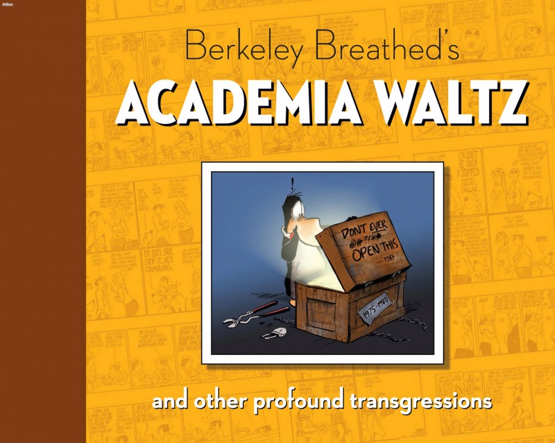 Berkeley Breathed's Academia Waltz and Other Profound Transgressions (2015)